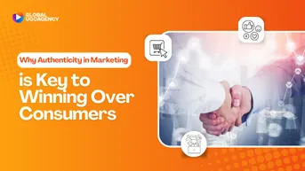 Why Authenticity in Marketing is Key to Winning Over Consumers