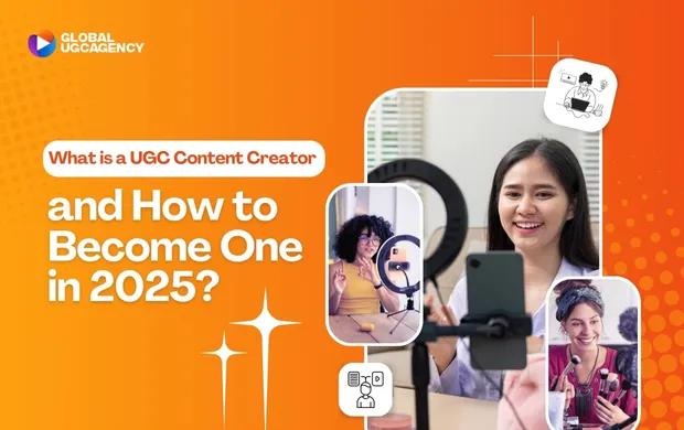 What is a UGC Content Creator and How to Become One in 2025​?