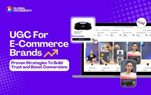 UGC For E-Commerce Brands: Proven Strategies To Build Trust and Boost Conversions